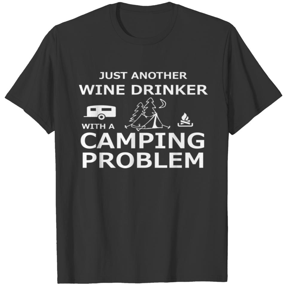 Just another wine drinker witha camping problem T-shirt