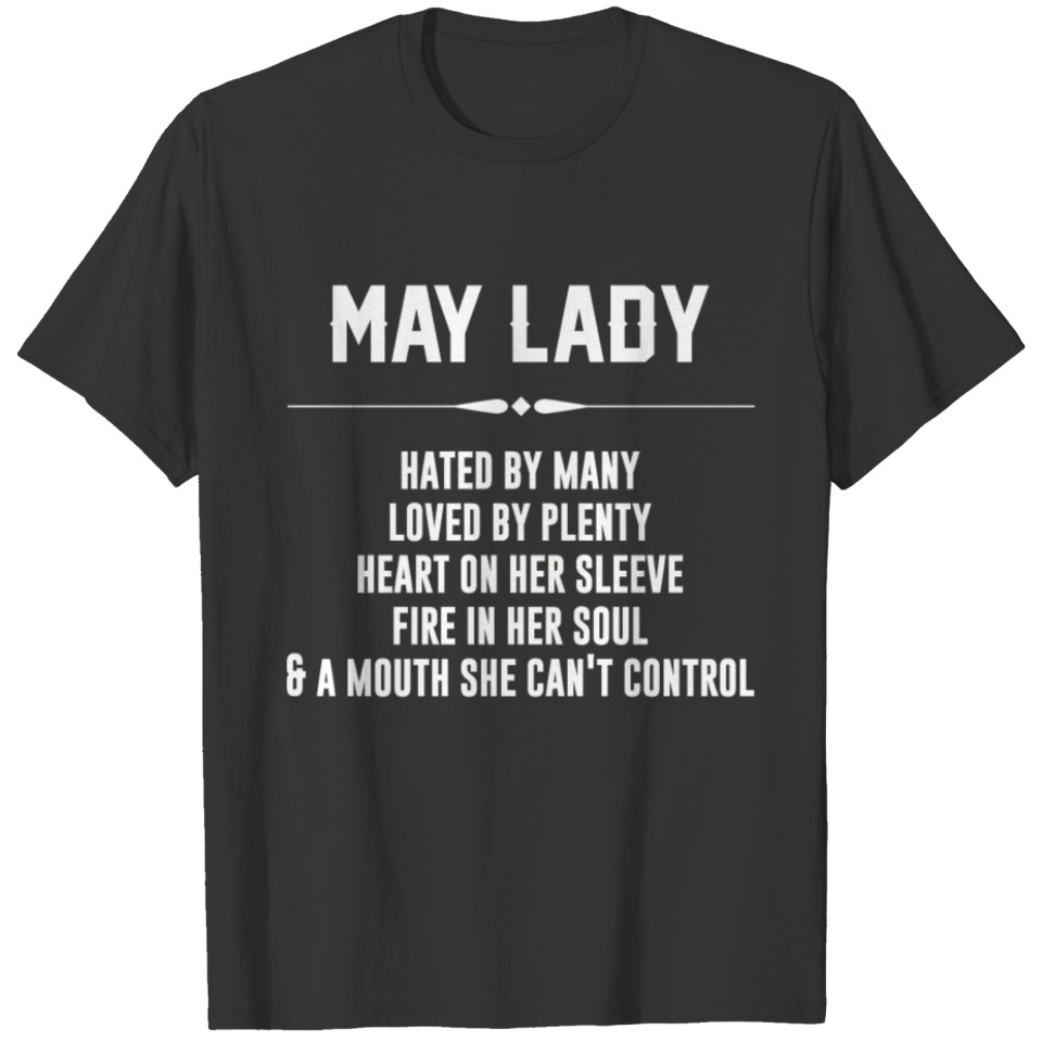 May lady hated by many loved by plenty T-shirt