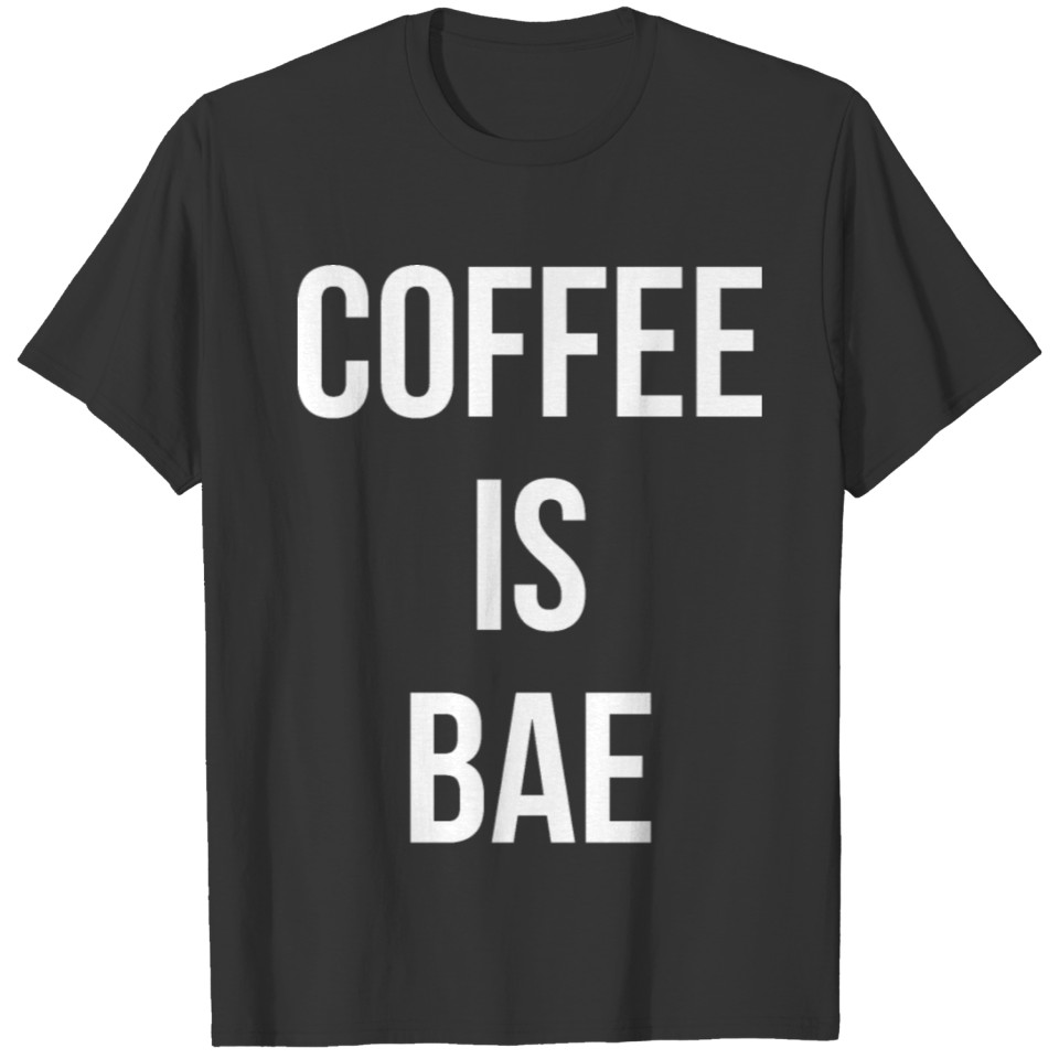 Coffee Is Bae T-shirt