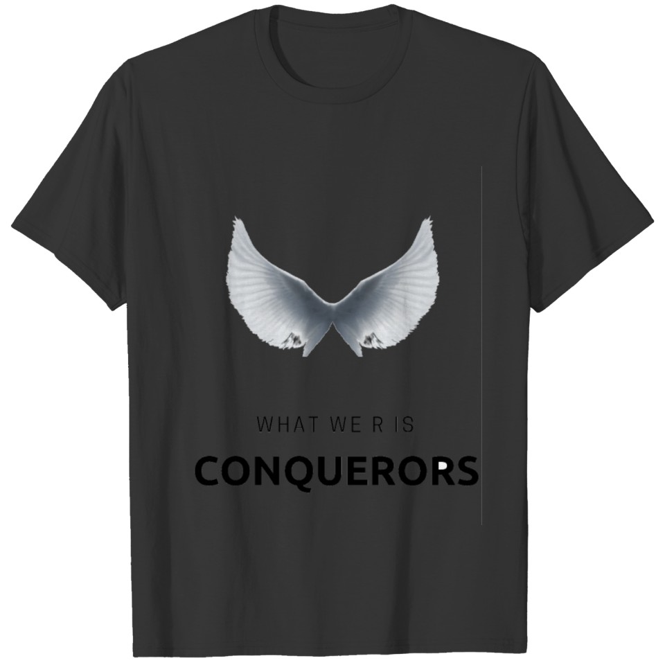 what we r is conquerors phone cases T Shirts