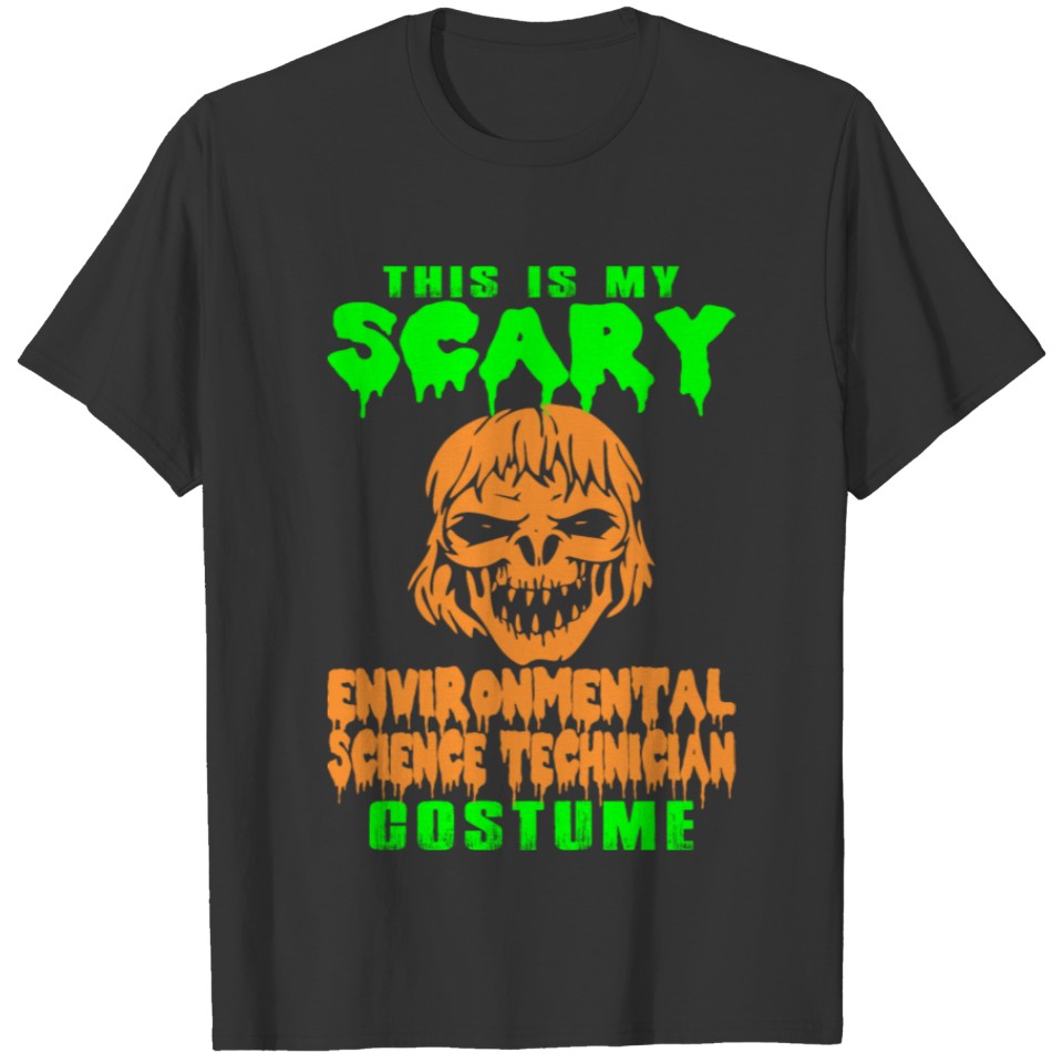 My Scary Environmental Science Technician Costume T-shirt