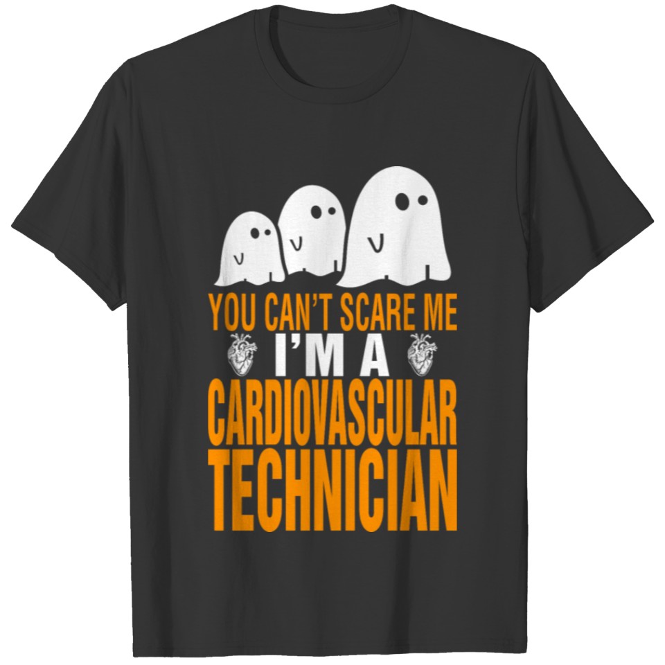 You Cant Scare Me Im Cardiovascular Technician T-shirt
