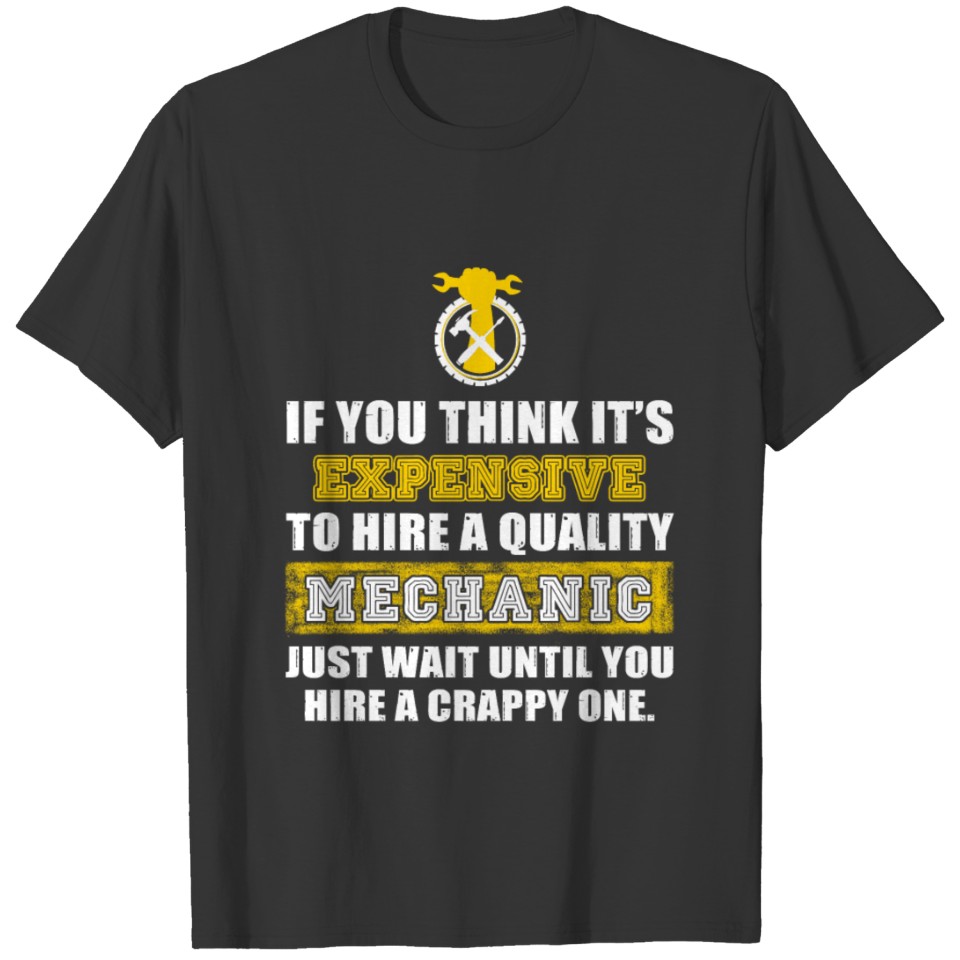 If You Think It's Mechanic T-Shirts T-shirt
