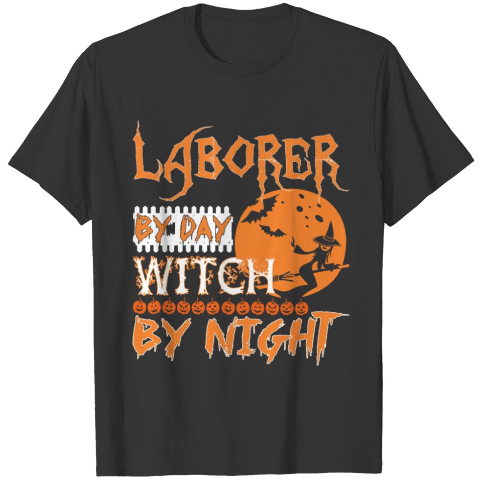 Laborer By Day Witch By Night Halloween T-shirt