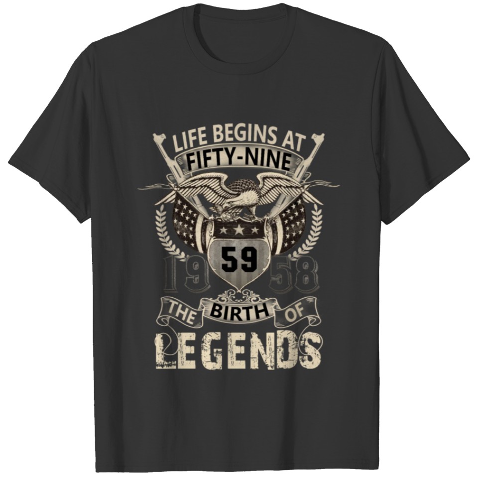 Life begins at Fifty-nine 59-birth of legend 1958 T-shirt