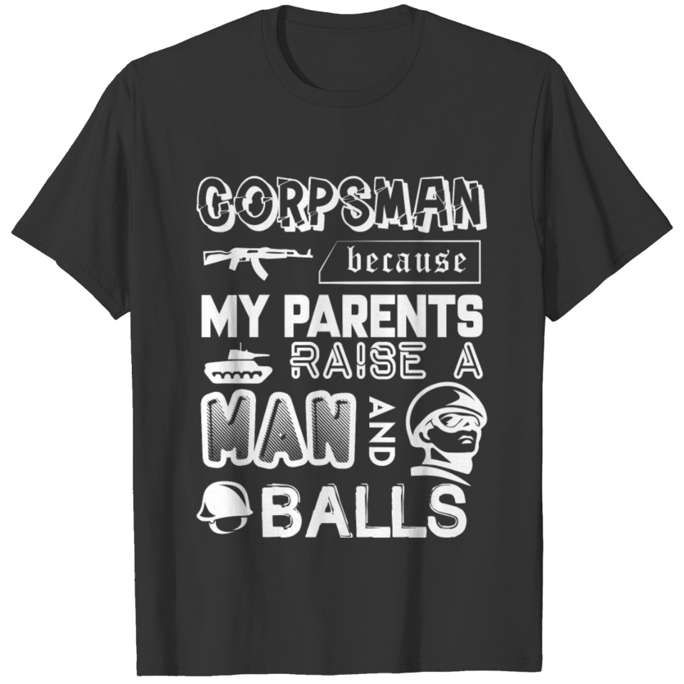 My Parents Raise A Man And Balls T Shirt T-shirt