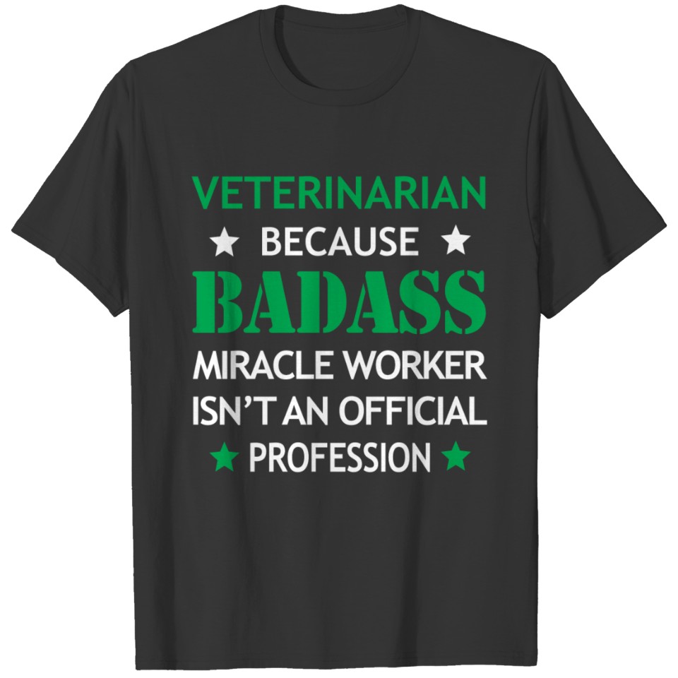 Veterinarian Job Shirt/Hoodie Gift-Badass Worker T-shirt