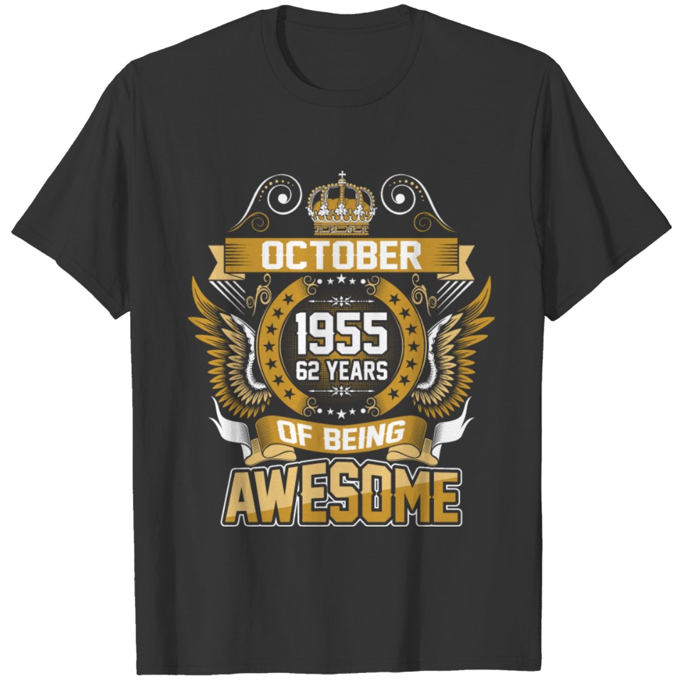 October 1955 62 Years Of Being Awesome T-shirt