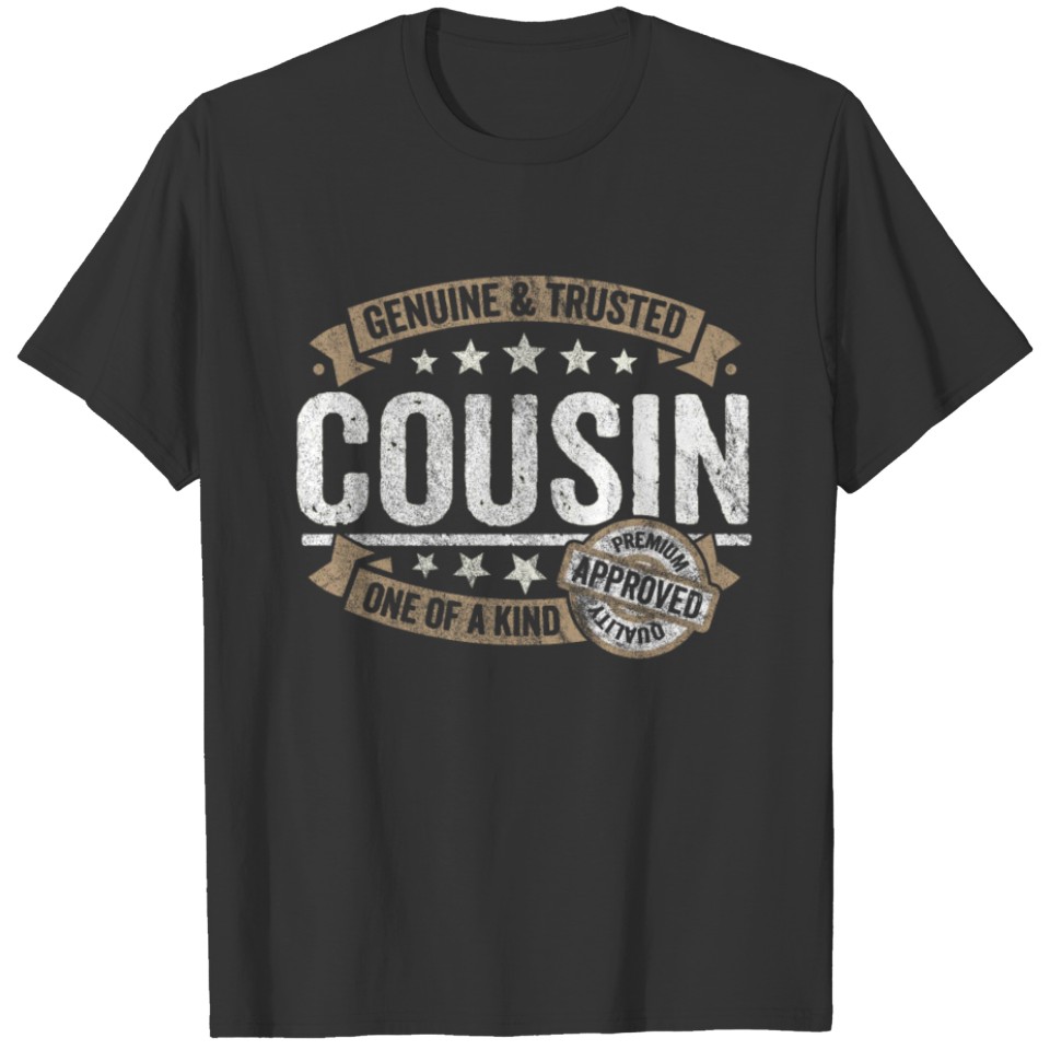 Cousin Gift Trusted Family Member Shirt T-shirt