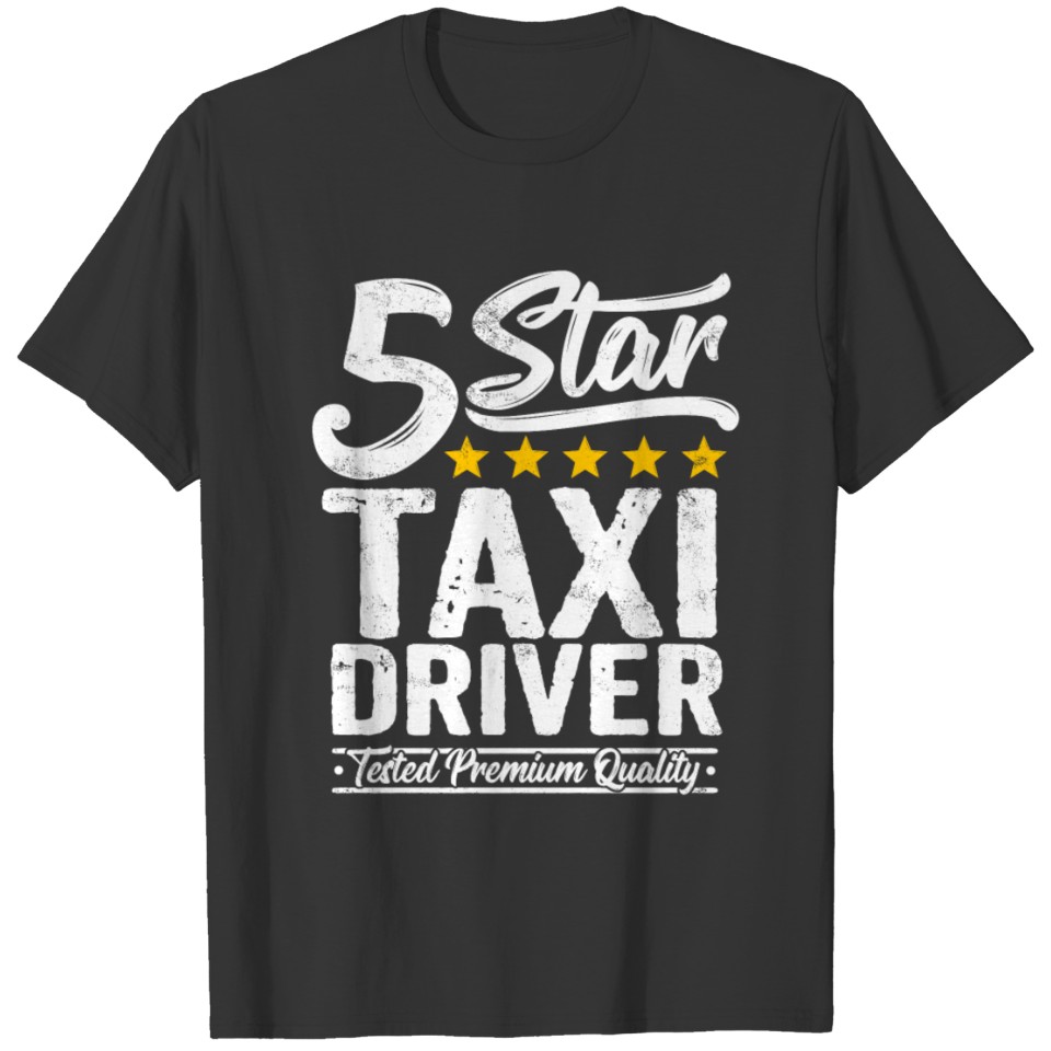 Best Taxi Driver Gift 5 Star Job Workmate T Shirts