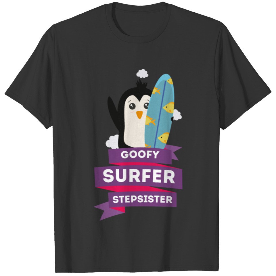 goofy surfer stepsister T Shirts