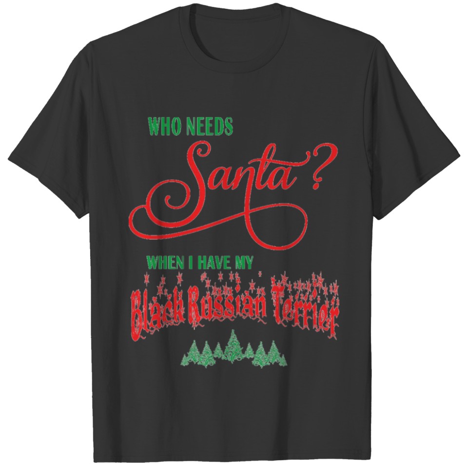Black Russian Terrier Who needs Santa with tree T Shirts