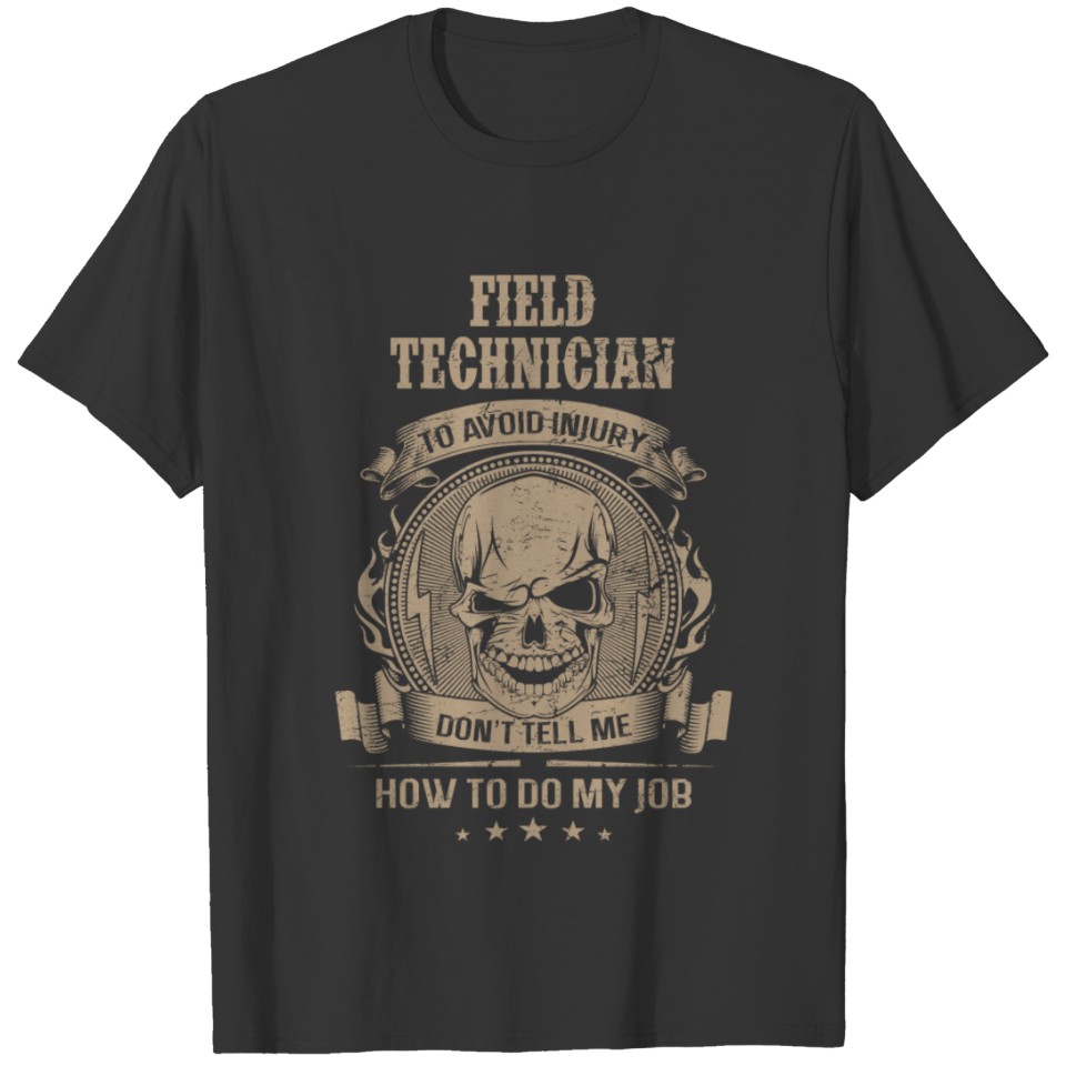Field technician - Don't tell me how to do my jo T-shirt