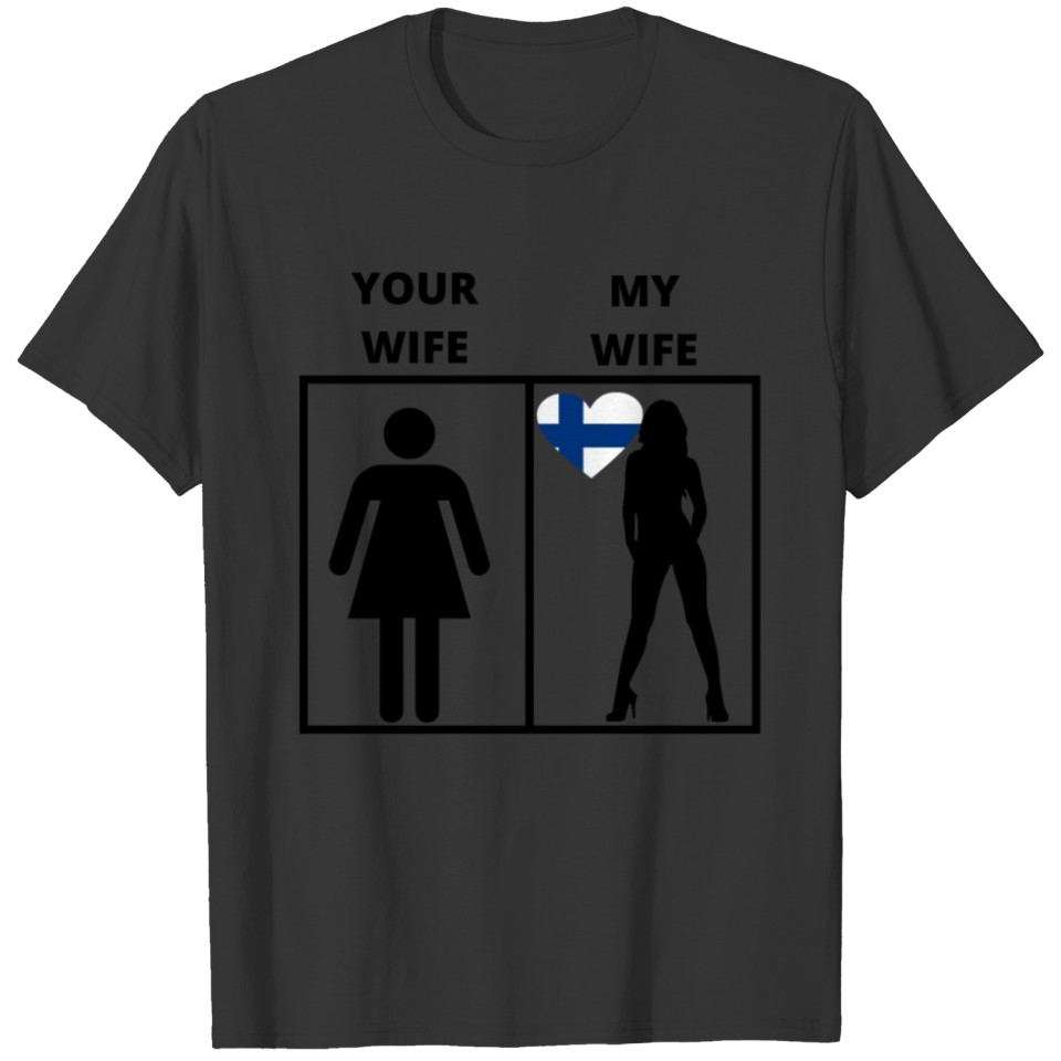Finnland geschenk my your wife T-shirt