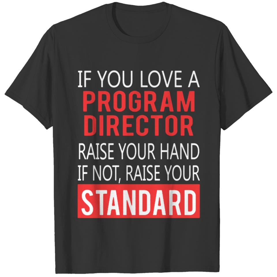 Program Director Shirt T-shirt
