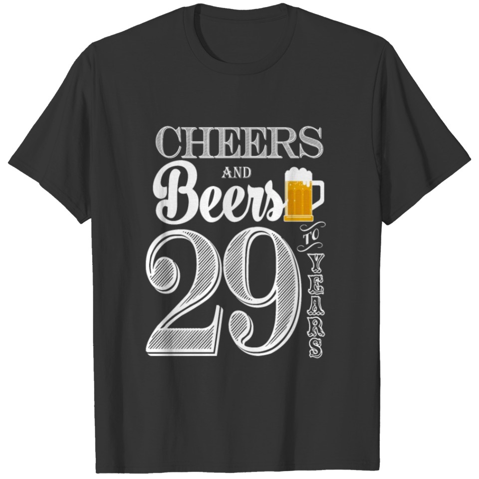 Cheers and Beers To 29 Years T-shirt