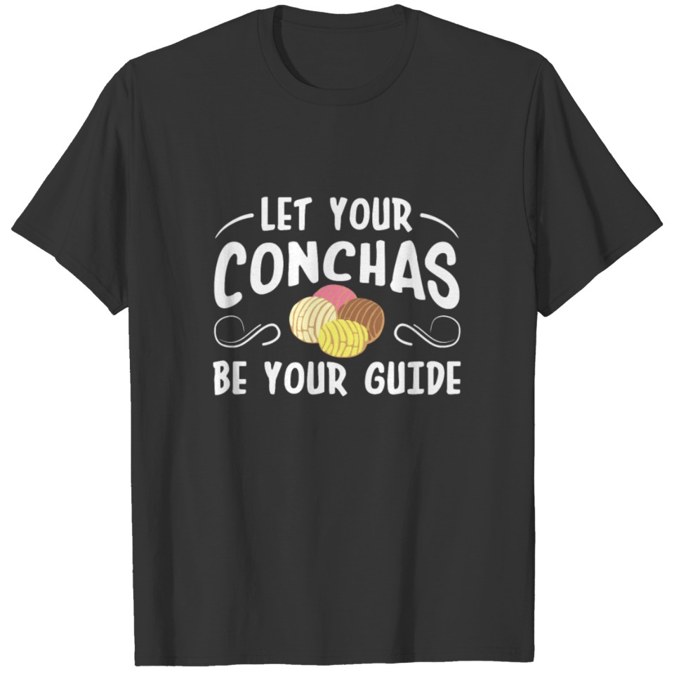 Concha Be Guide Pan Dulce Mexican Food T-shirt