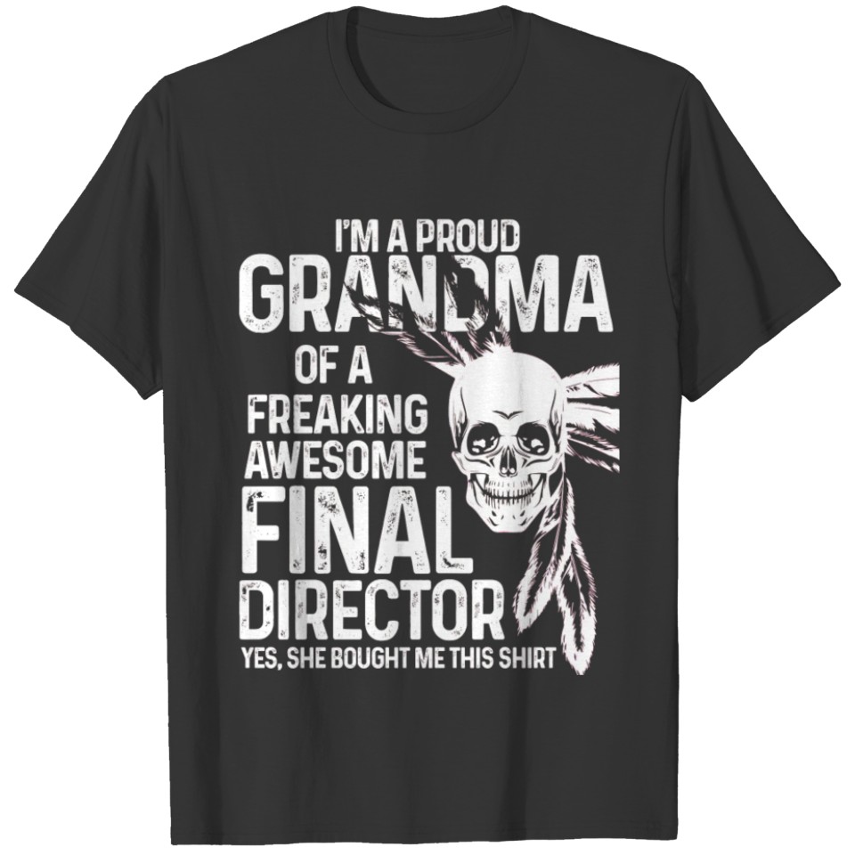 Proud Grandma Of An Awesome Final Director T Shirt T-shirt