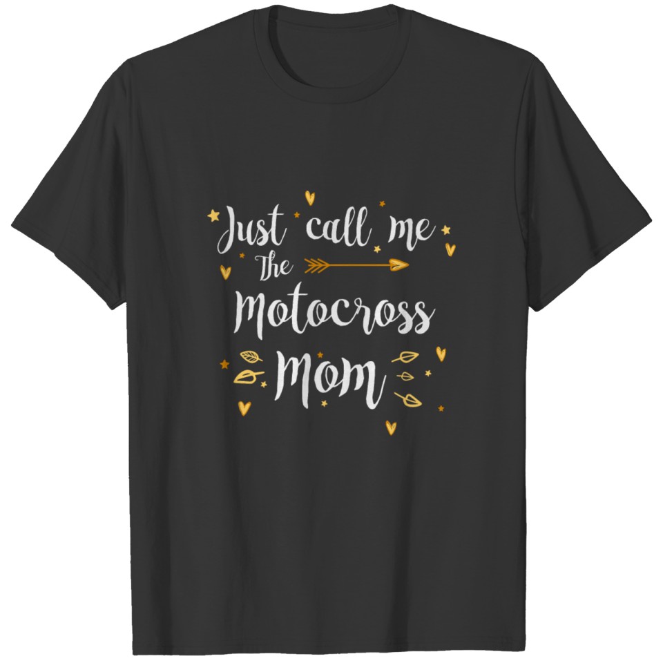 Just Call Me The Sports Motocross Mom funny gift T Shirts