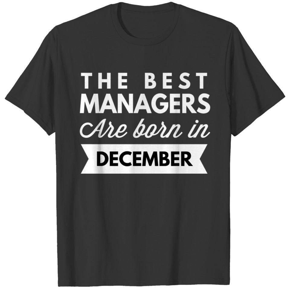 The best Managers are born in December T-shirt