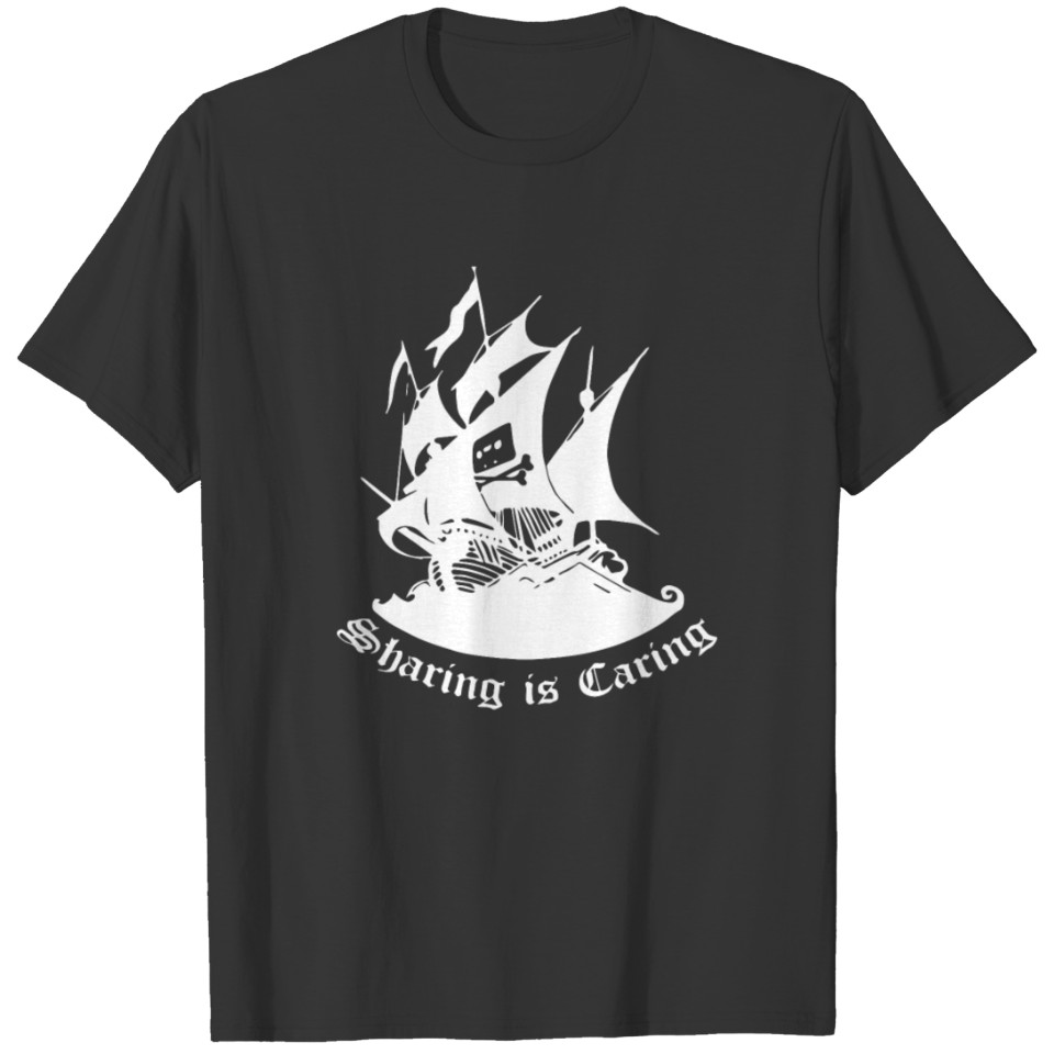 Sharing is Caring The Pirate Bay T-shirt