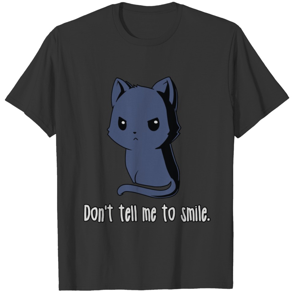 Don t Tell Me To Smile T-shirt