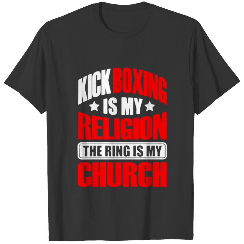 Kickboxing Is My Religion Shirt T-shirt