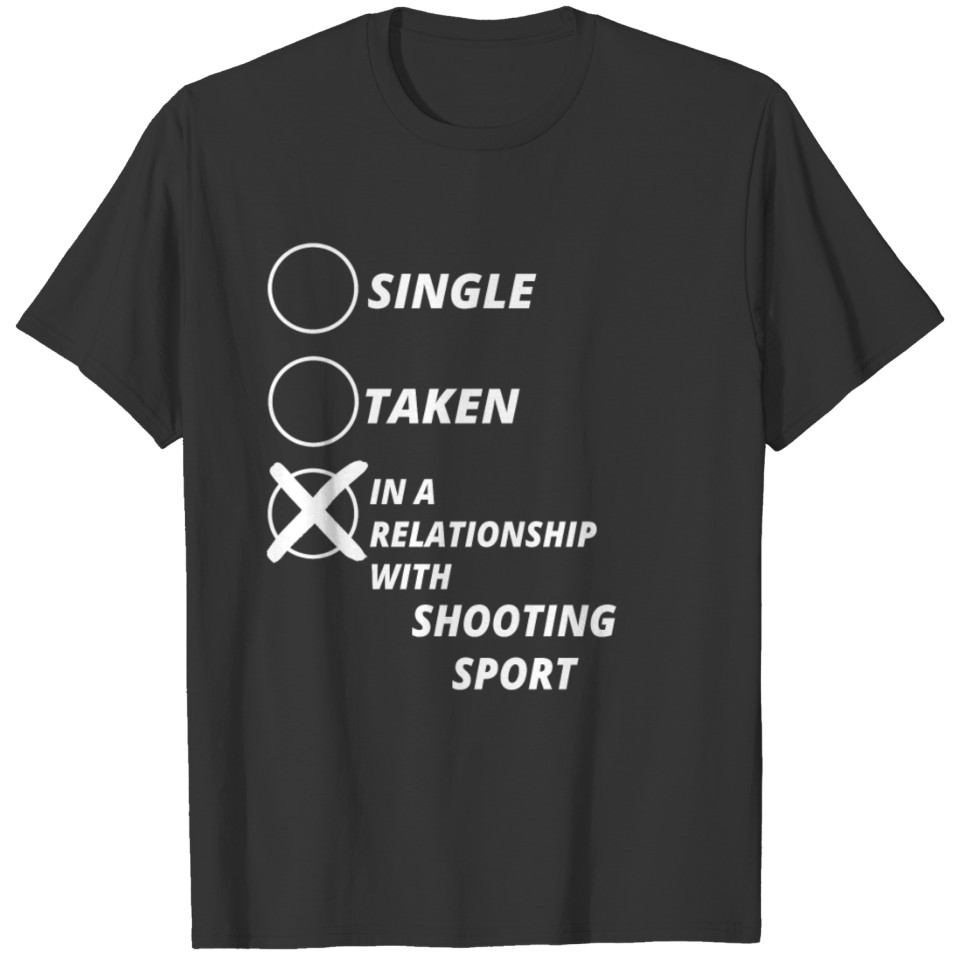 single taken relationship SHOOTING SPORT T-shirt
