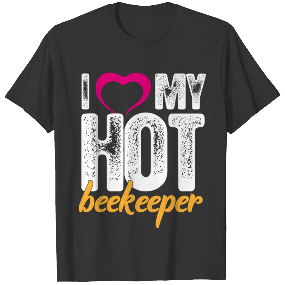 T-Shirt gift - I love my hot beekeeper T-shirt