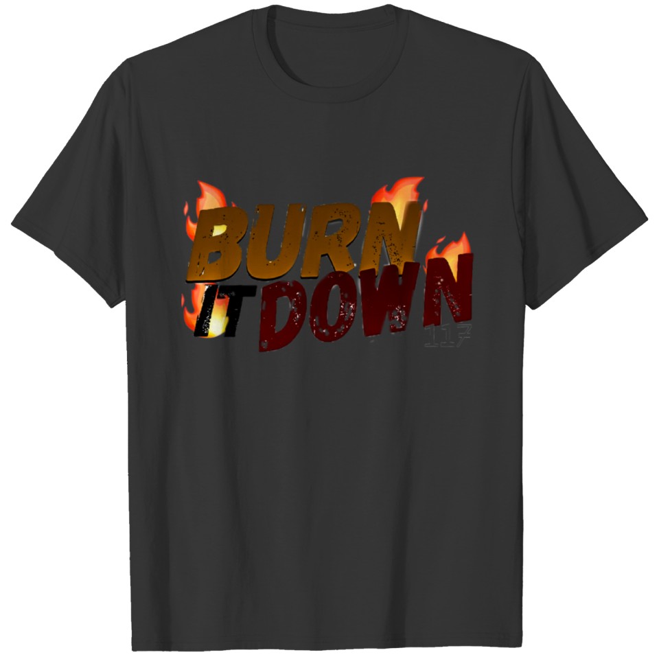 (FADED) BURN IT DOWN! BY VIVAAN 117\SPECTRUM T-shirt