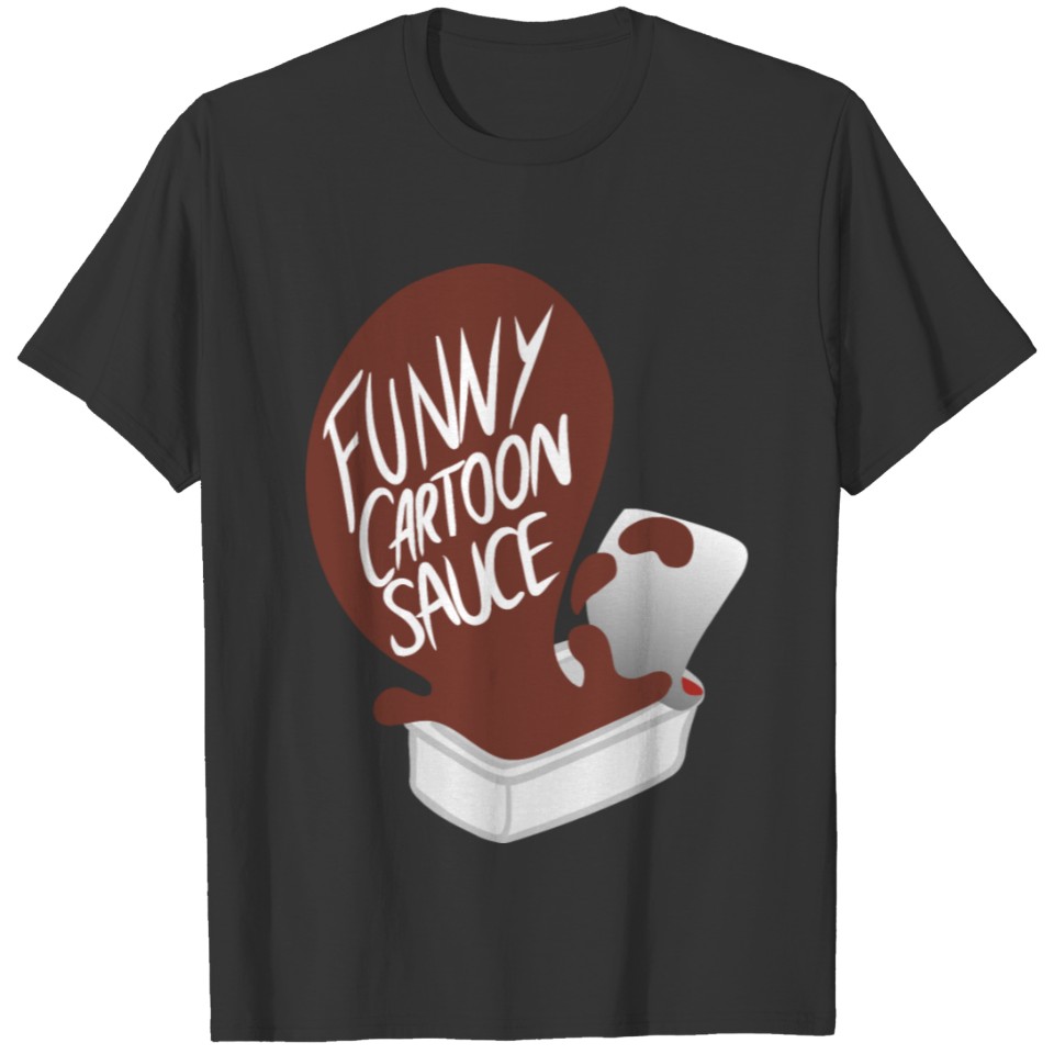 FUNNY CARTOON SAUCE - WOMENS T-shirt