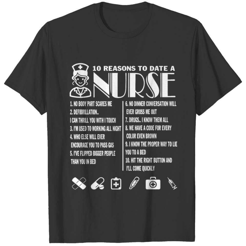 10 Reasons To Date A Nurse T Shirt T-shirt
