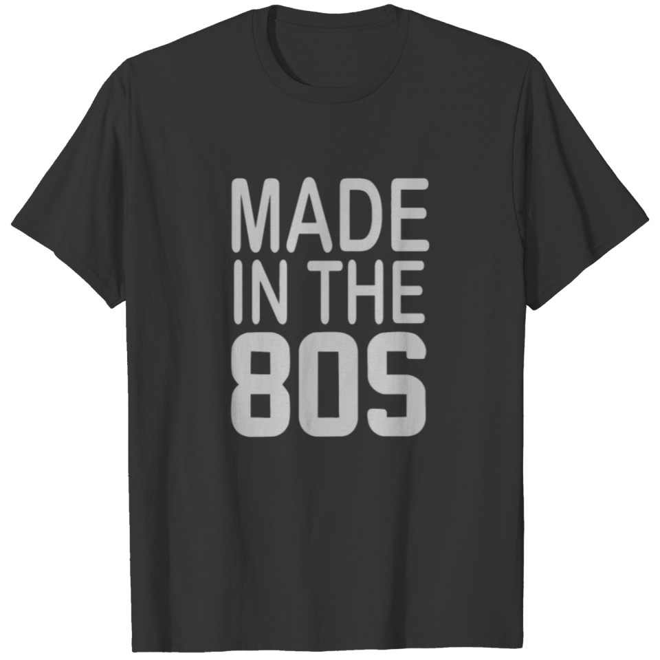 Made In 80 T-shirt