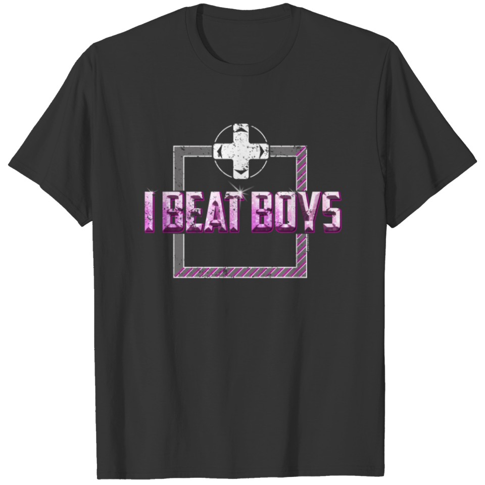 I Beat Boys Girl Gamer Shirt Gamer Girl Stuff T-shirt