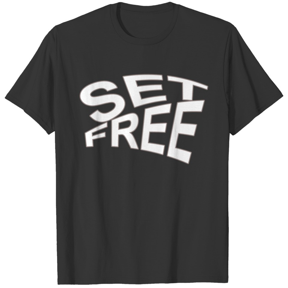 set free T-shirt