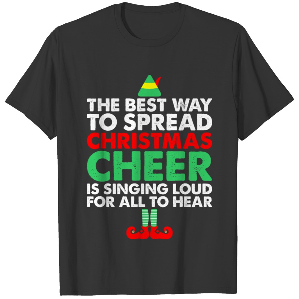 The Best Way To Spread Christmas Cheer T-shirt