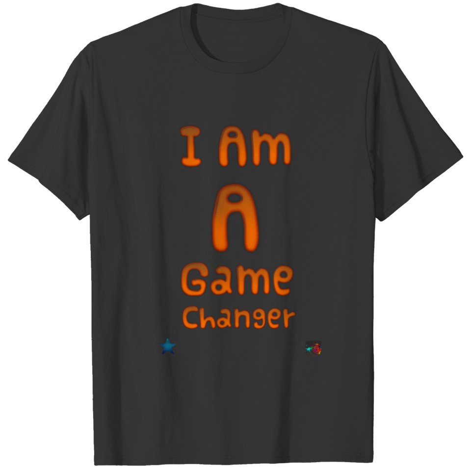 I am a game changer T-shirt
