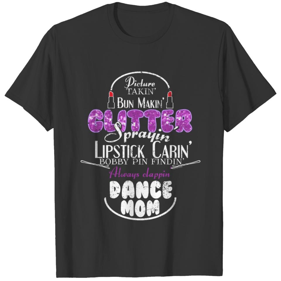 Glitter Sprayin Dance Mom T-shirt