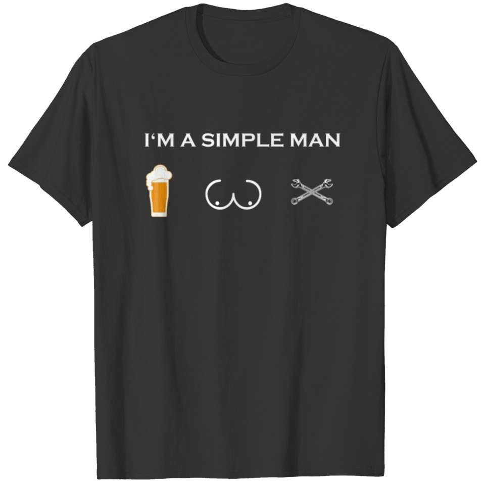 simple man like boobs bier beer titten mechaniker T-shirt