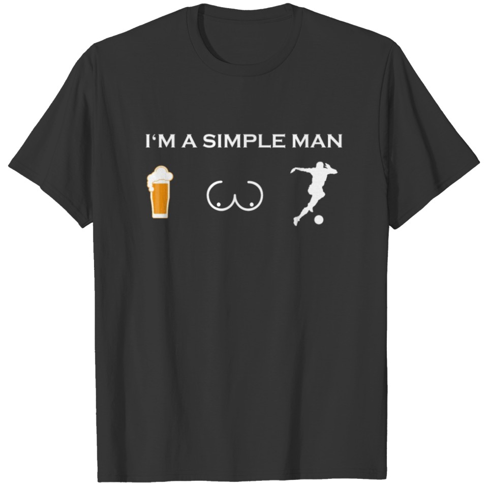 simple man like boobs bier beer titten Frauenfussb T-shirt