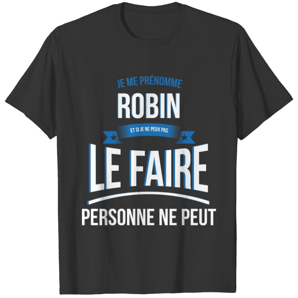 Robin nobody can gift T-shirt