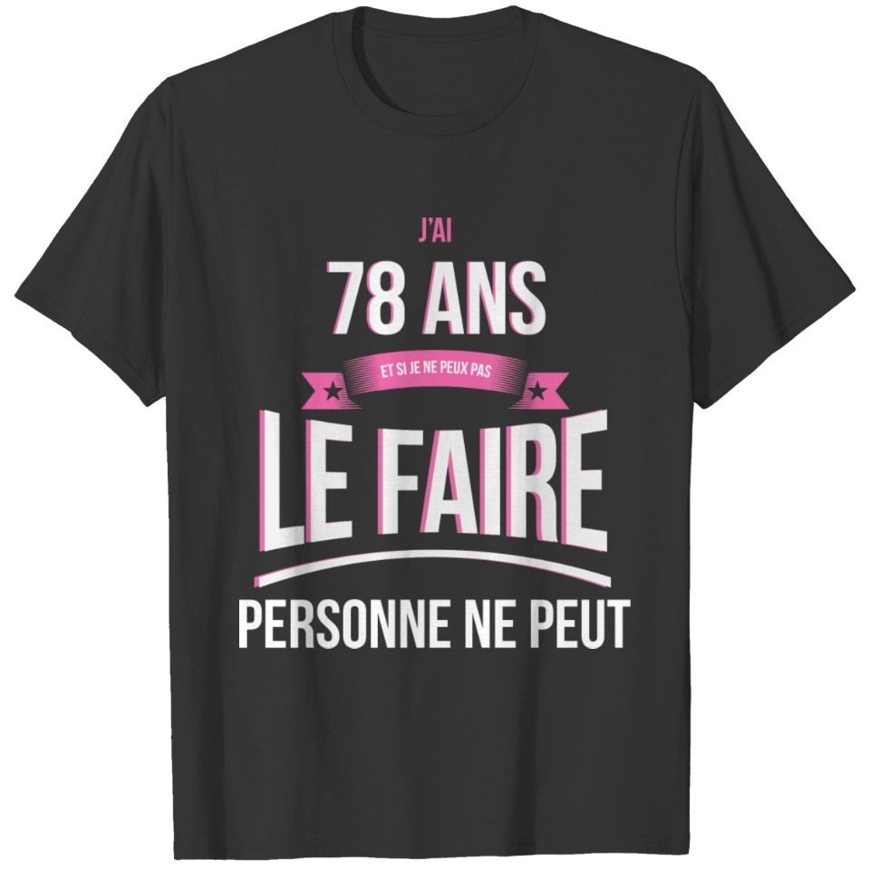 78 years old no one can gift T-shirt