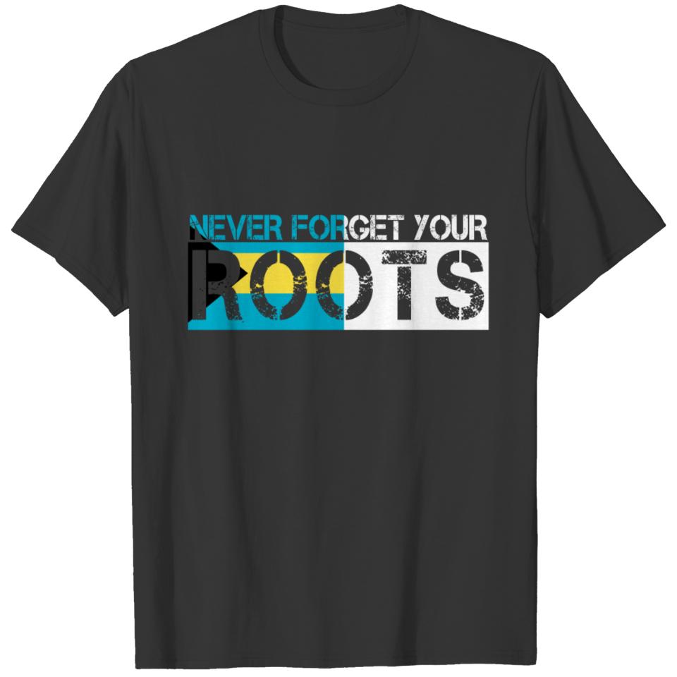 never forget your roots love Bahamas T-shirt