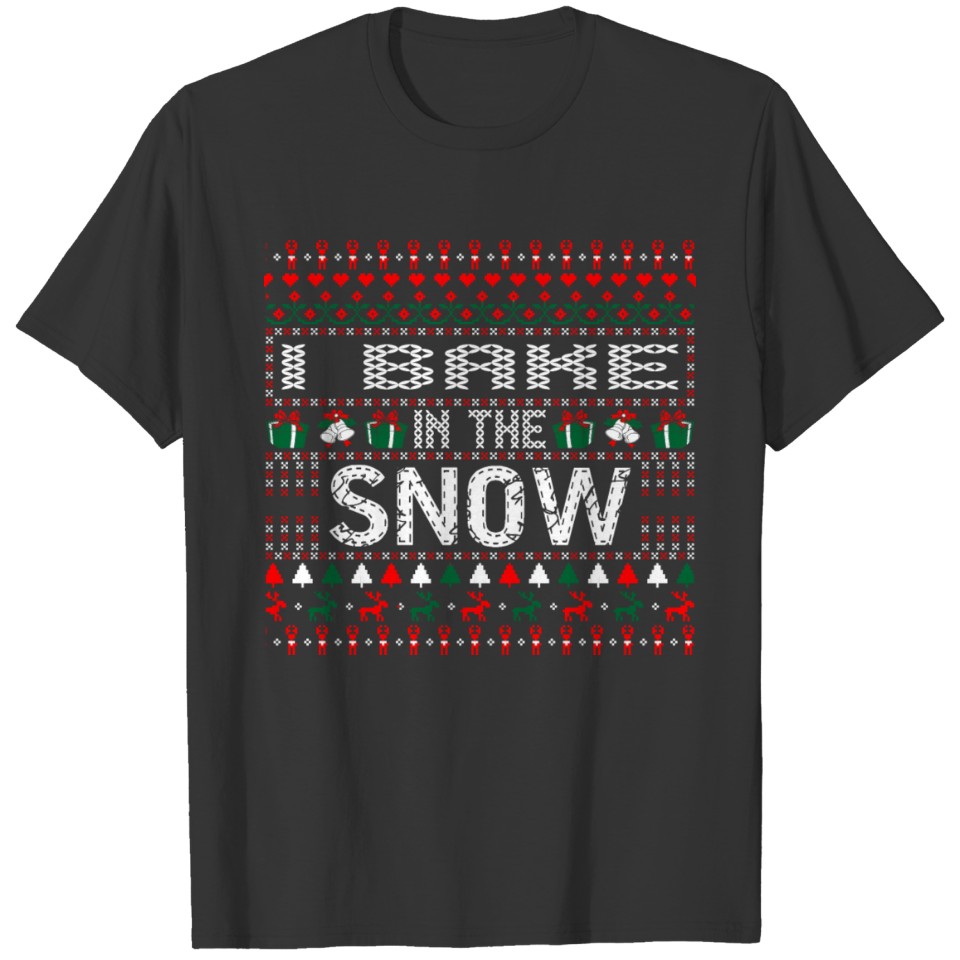 I Bake In The Snow Christmas Ugly Sweater T-shirt