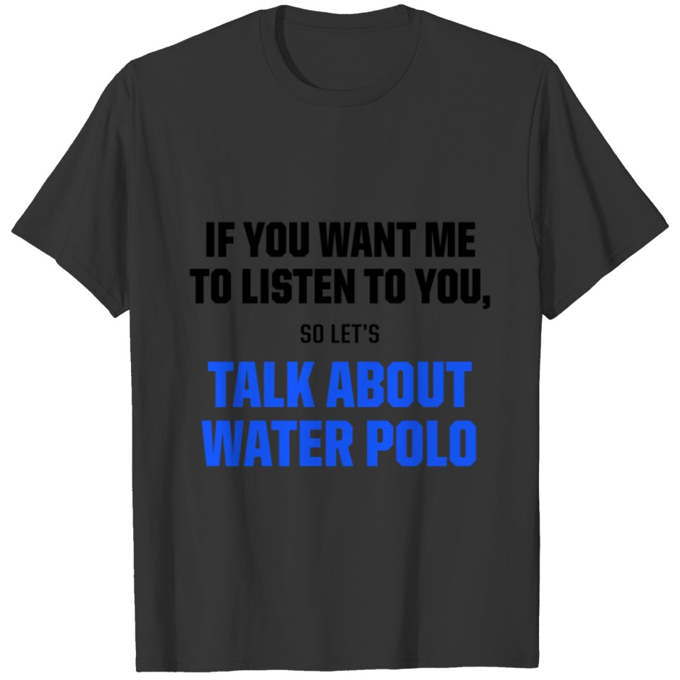 Talk About WATER POLO T-shirt