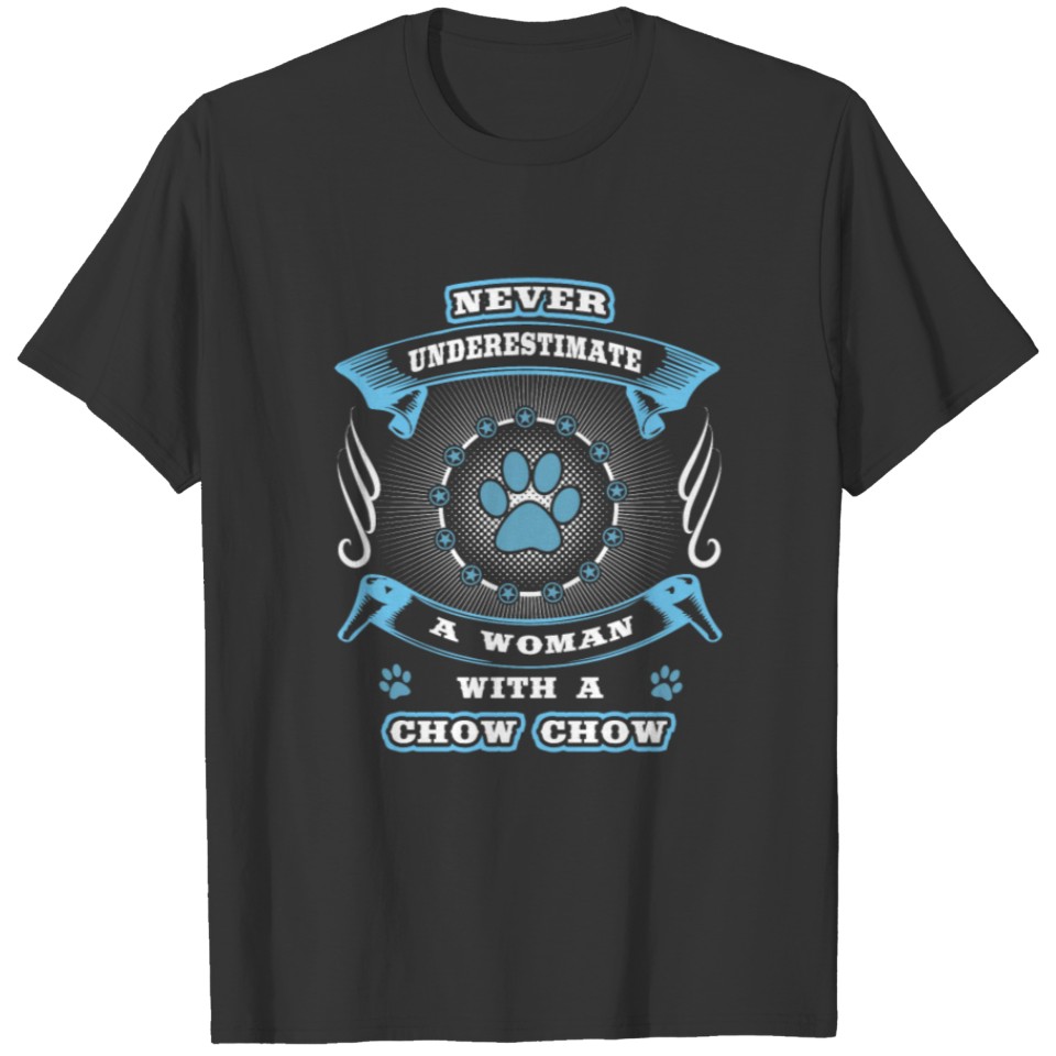 Never underestimate dog girl woman CHOW CHOW T-shirt