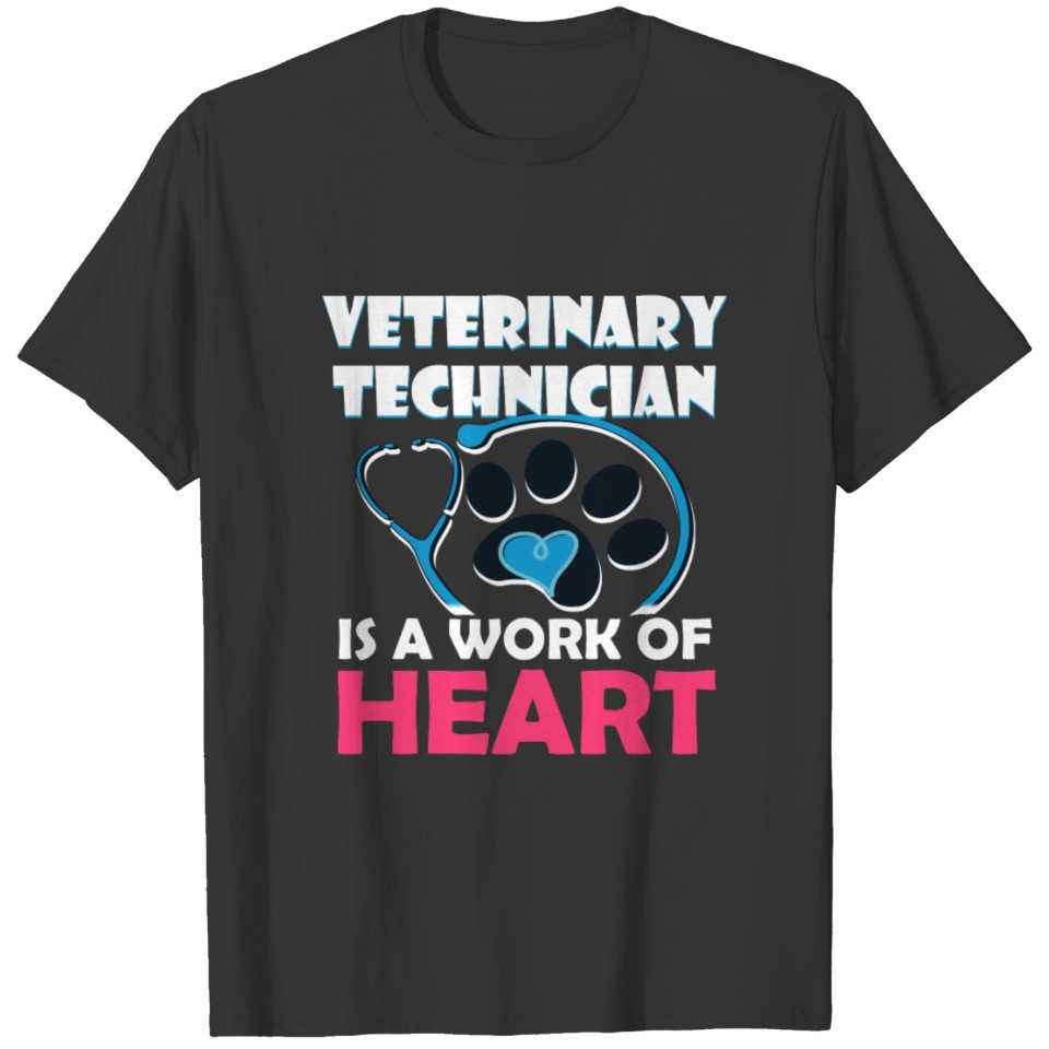 Veterinary Technician Is Work Of Heart T-shirt