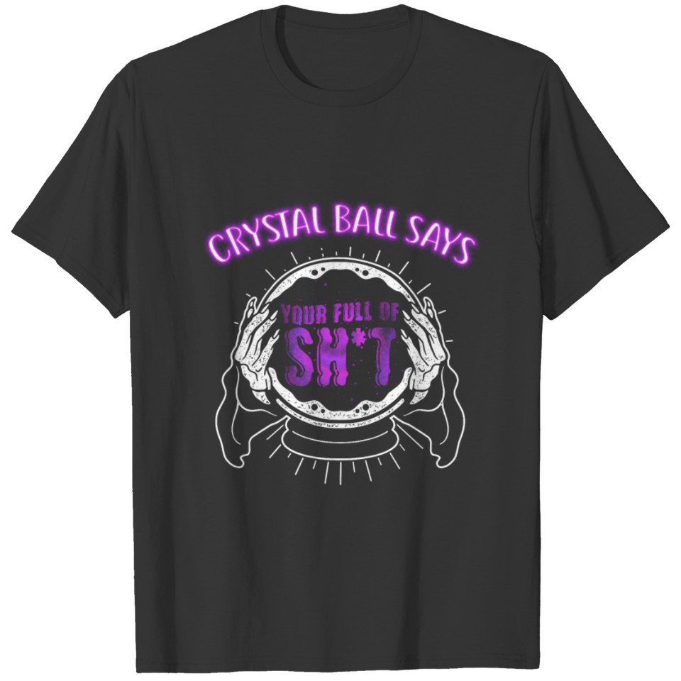 (Gift) Crystal ball says T-shirt