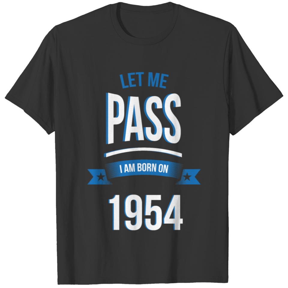 let me pass 1954 gift birthday T-shirt