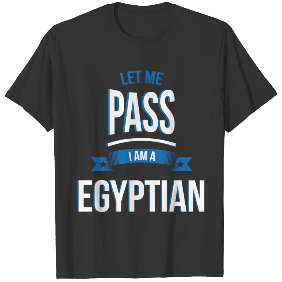 let me pass Egyptian gift birthday T-shirt